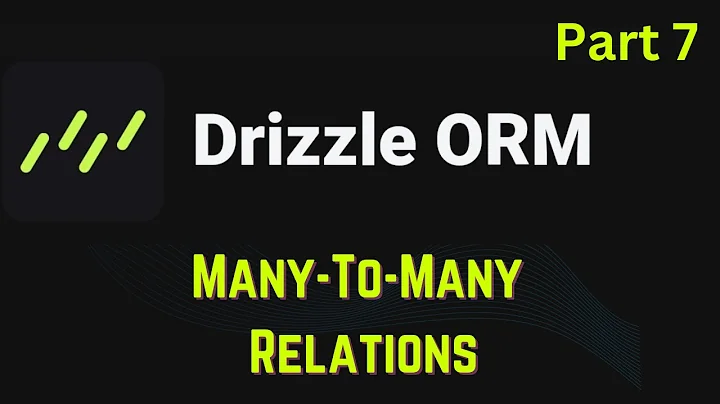 Drizzle ORM #7- Many-To-Many Relations ⭐