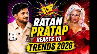 Ratan Prataps REACTS To 2026 TRENDS And SHUTS EVERYONE DOWN! Watch the FUNNY reactions