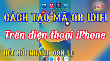 Cách tạo mã QR wifi trên điện thoại iPhone iPad | Cách kết nối wifi không cần mật khẩu