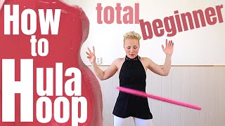 KEEP UP A HULA HOOP | How to Hula Hoop for Total Beginners | Complete Guide to Start