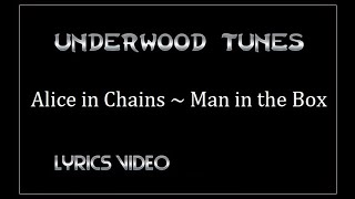 Alice in Chains ~ Man in the Box ~ 1990 ~ Lyrics Video