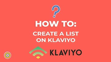 How to Create a List on Klaviyo - E-commerce Tutorials