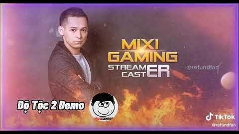 Demo Độ Tộc 2 [MixiGaming]
