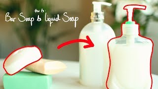 HOW TO TURN BAR SOAP INTO LIQUID SOAP EASY