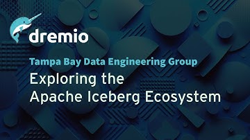 Exploring the Apache Iceberg Ecosystem - Tampa Bay Data Engineers Group