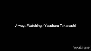 Always Watching - Yasuharu Takanashi