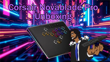 Corsair Novablade Pro Unboxing + Eerste Indrukken