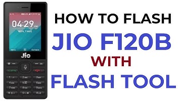 How to Flash Jio F120B with Flash tool