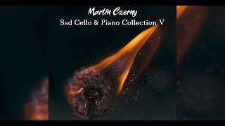Sad Cello \u0026 Piano, Vol. 5 (Emotional \u0026 Sad)