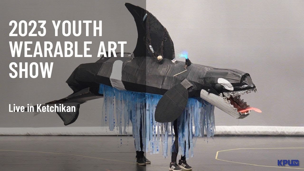 Live in Ketchikan 2023 Youth Wearable Art Show YouTube