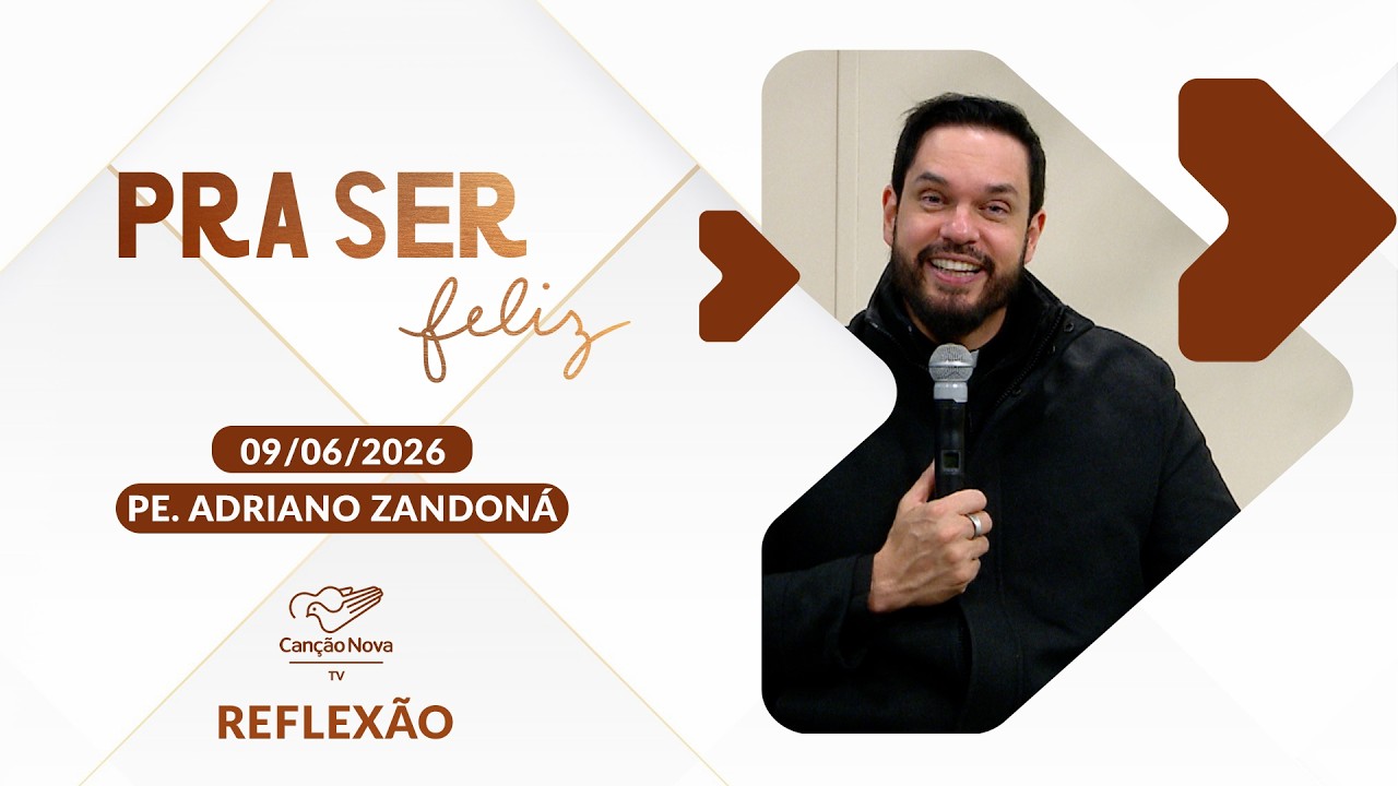 Como lidar com os conflitos familiares à luz do Evangelho? -  Pra ser Feliz - 09/06/2026 (Reflexão)