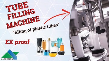 Automatic Tube Filling Machine EX Proof I ALBERTINA Machinery