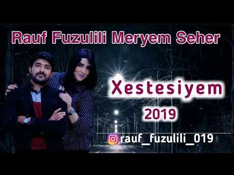 Rauf Fuzulili Meryem Seher Men onun qemli baxan gozlerinin Xestesiyem 2019