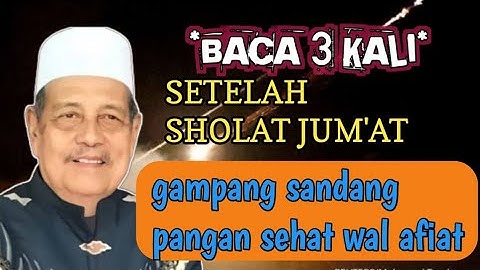 Baca 3 kali Sesudah Sholat Jumat, Jaminan Gampang Sandang Pangan, Sehat Wal Afiat - KH Abdul Ghofur 