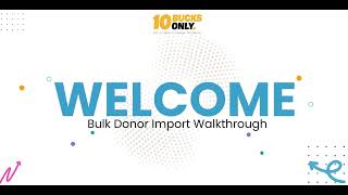 How to Import Donors in Bulk | 10BucksOnly Walkthrough