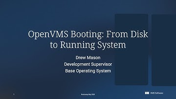 Drew Mason & Camiel Vanderhoeven - OpenVMS Booting: From Disk to Running System