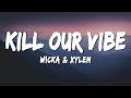 W!CKA - KILL OUR VIBE (Lyrics) ft. Xylem