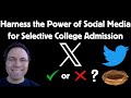 X (Twitter): Harness Social Media for Selective College Admission