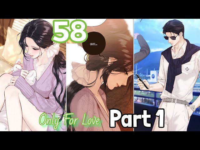 Accidental Love/ Only For Love Chapter 58 Part 1 | As Long As