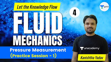 Practice Session - 1 | Pressure Measurement | L 4 |  Fluid Mechanics | GATE/ESE 2022