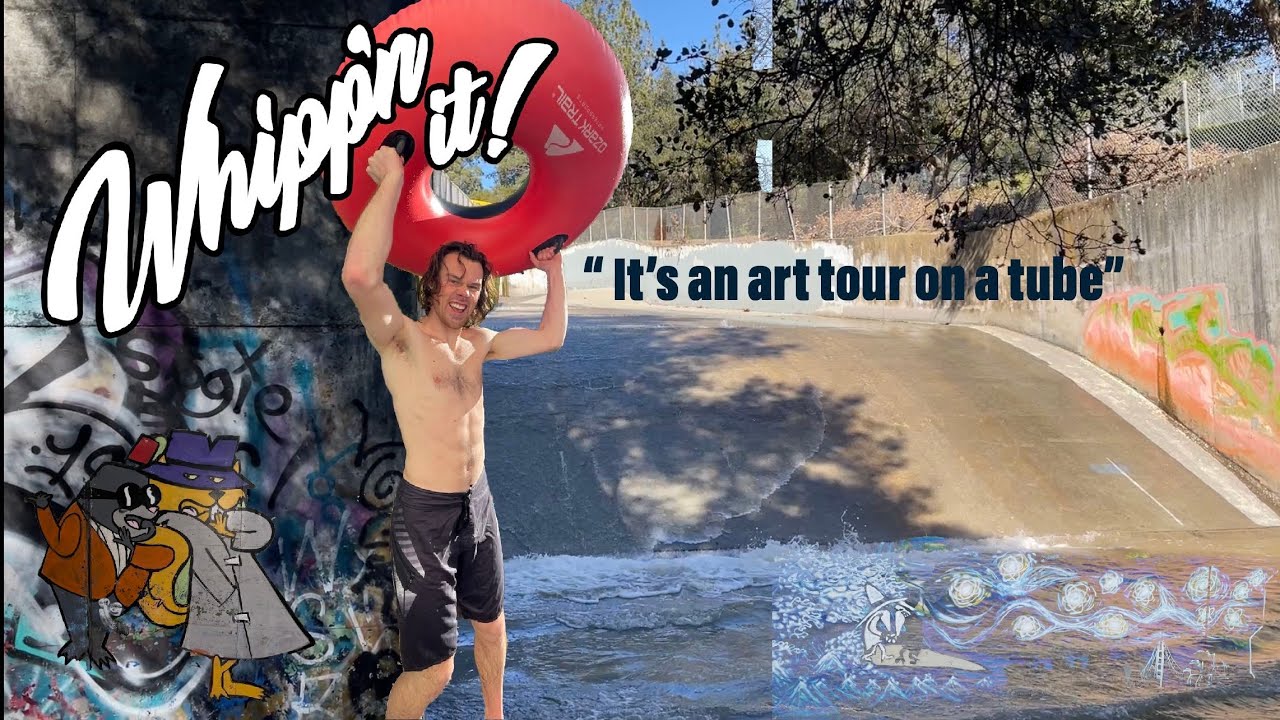 WHIPP’N IT S:1 E:3 Totally Tubular Street Tubing, Lazy River, Bay Area Graffiti