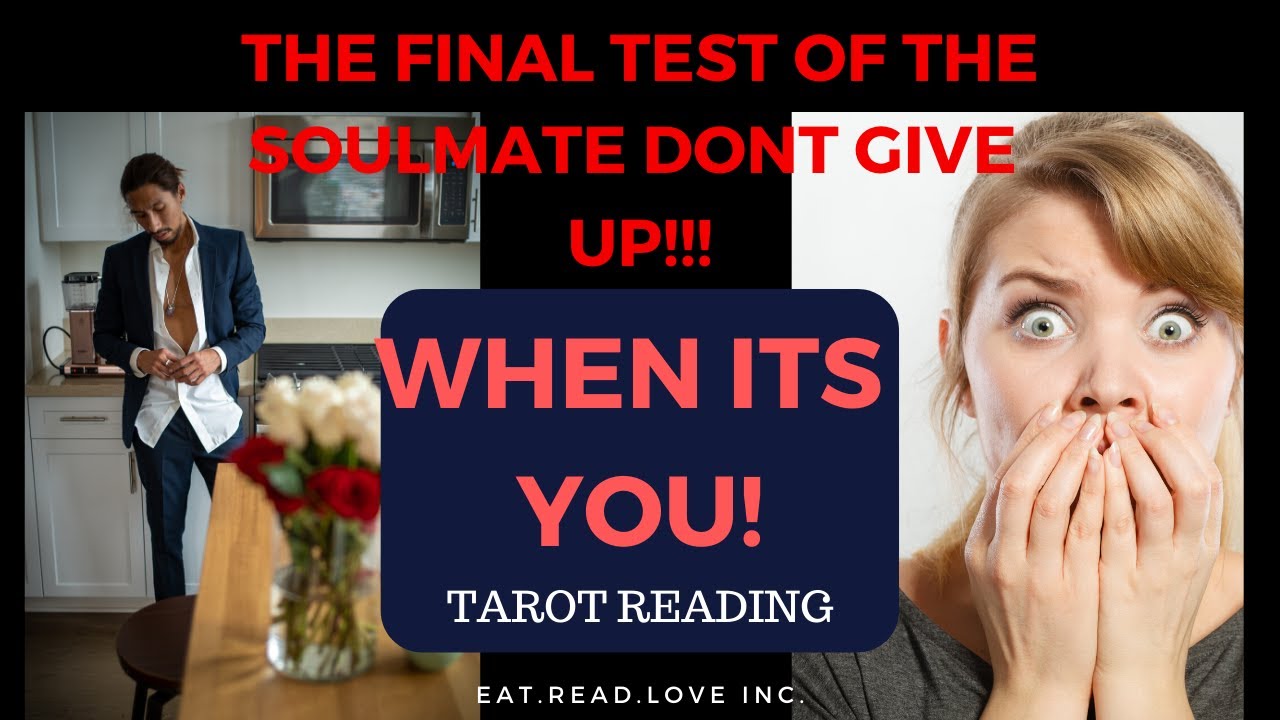 WHEN IT'S YOU -  DO NOT GIVE UP THE FINAL TEST OF THE SOULMATE CONNECTION