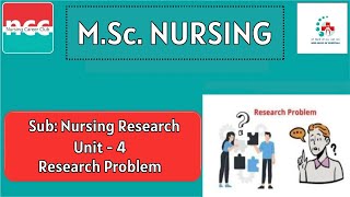 M.Sc.(N) 1 : Nursing Research - Unit 4 : Research Problem