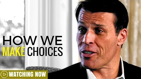 Tony Robbins: How We Make Choices ( Tony Robbins Law of Attraction )