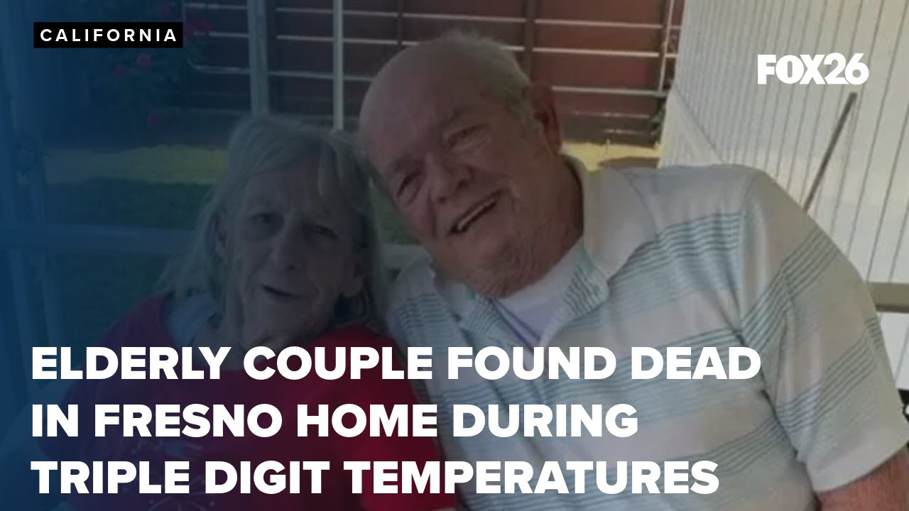 Elderly couple found dead in Fresno home during triple digit ...