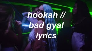 HOOKAH // BAD GYAL (LYRICS)