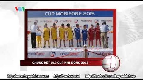 Chung kết U13 Cúp Nhi đồng | VOVTV