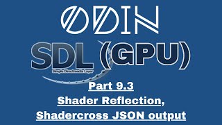 Odin SDL3 GPU Tutorial: Part 9.3 - Shader Reflection, Shadercross JSON output