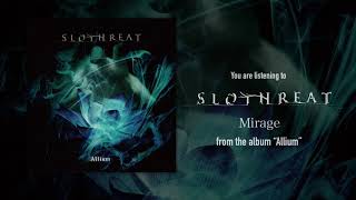 SLOTHREAT - Mirage