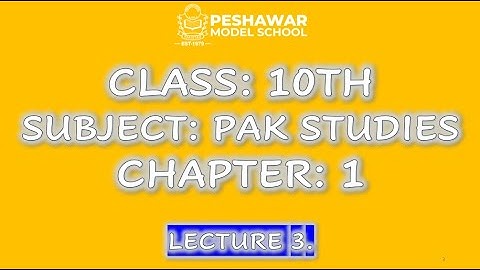 10th CLASS || PAK STUDIES || CHAPTER 1||LECTURE 3