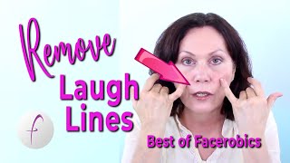 How to GET RID of LAUGH LINES and NASOLABIAL FOLDS (Best of Facerobics Collection)