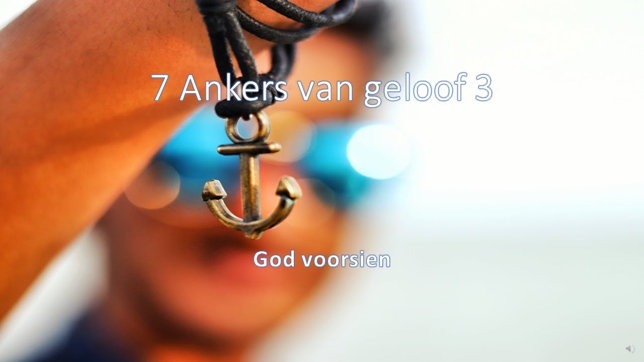 7 ankers van geloof 3 God voorsien