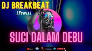 DJ BREAKBEAT SUCI DALAM DEBUM REMIX
