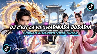 DJ C'EST LA VIE X WADINADA DUDADIA | Slow Remix Full Bass Viral TikTok 2026