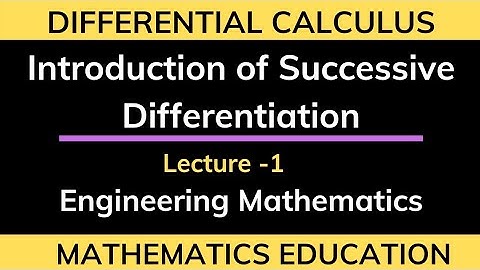 Introduction of Successive Differentiation|L-1|Engineering Mathematics|Mathematics Education