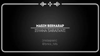 Masih Berharap ~ Isyana Sarasvati (lyric)