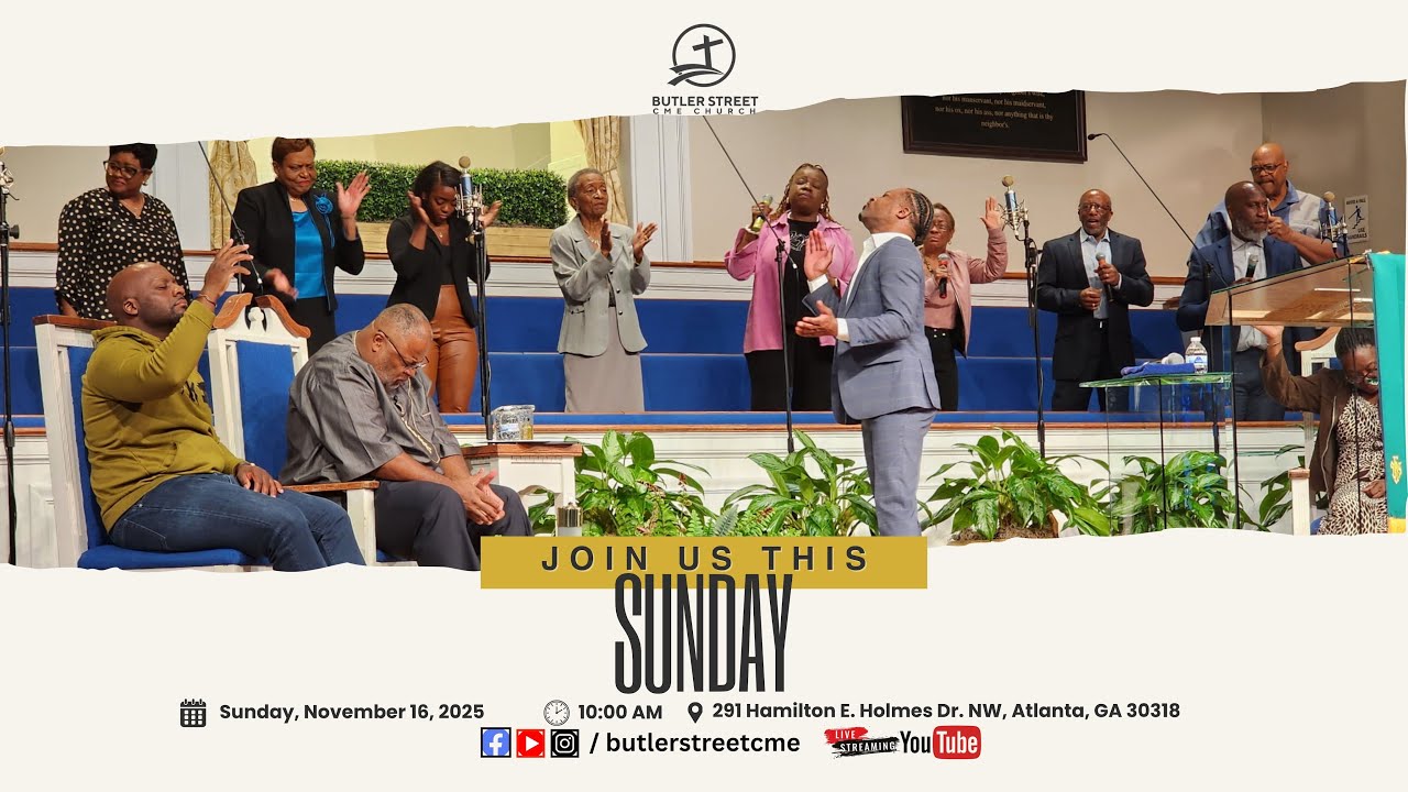 11.16.2025 Sunday Worship Experience with Butler St. CME Church