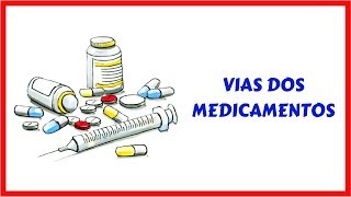 Quais são as Vias de Administração dos Medicamentos