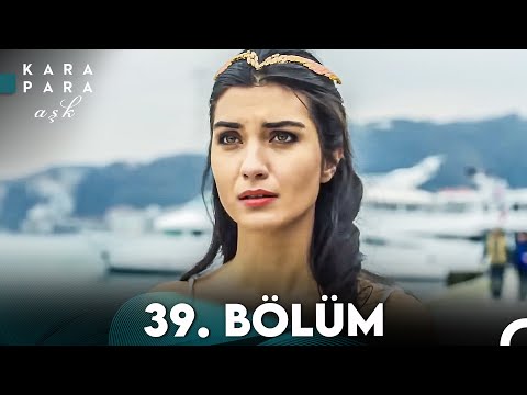 Kara Para Aşk 39. Bölüm (FULL HD)