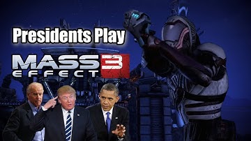 Presidents Play Mass Effect 3 | Episode 12