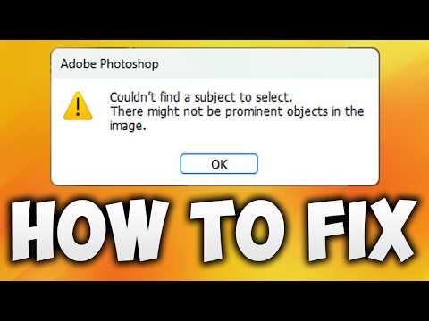 Photoshop 2026 Couldn't Find a Subject to Select Error - Adobe Photoshop Couldn't Find a Subject