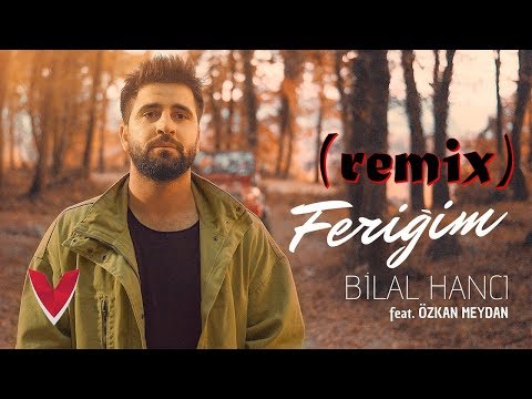 Bilal Hancı feat. Özkan Meydan – Feriğim (volkan kaya remix)