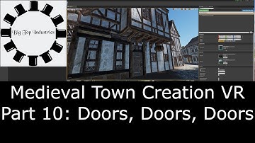Unreal Engine Medieval Town Creation for VR Project Part 10: Doors, Doors, Doors!