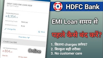 EMI Loan कैसे बंद करें|| कितना charges लगेगा| how to close HDFC EMI loan on debit card