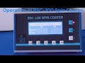 How to Operate the BSC-100 Spin Coater