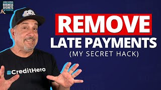 How to Remove Late Payments From a Credit Report (My Secret Hack)